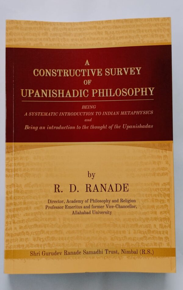 Constructive Survey of Upanishadc Philosophy Gurudev Ranade